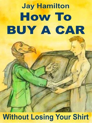 cover image of How to Buy a Car Without Losing Your Shirt